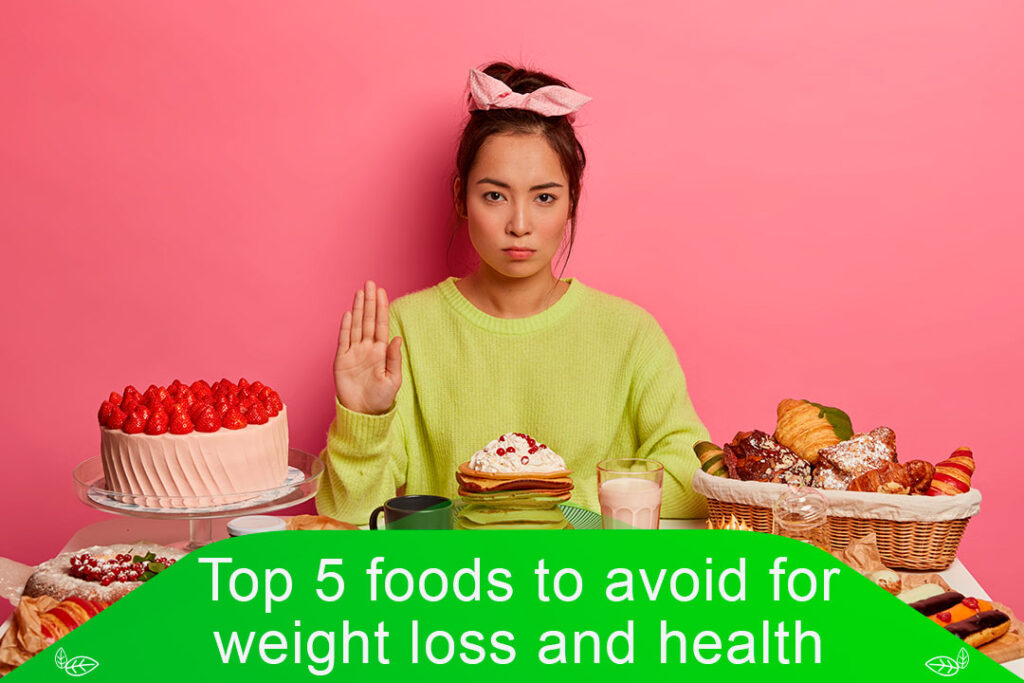 Top 5 Foods To Avoid For Weight Loss And Health - SerhiiShevchenko.com