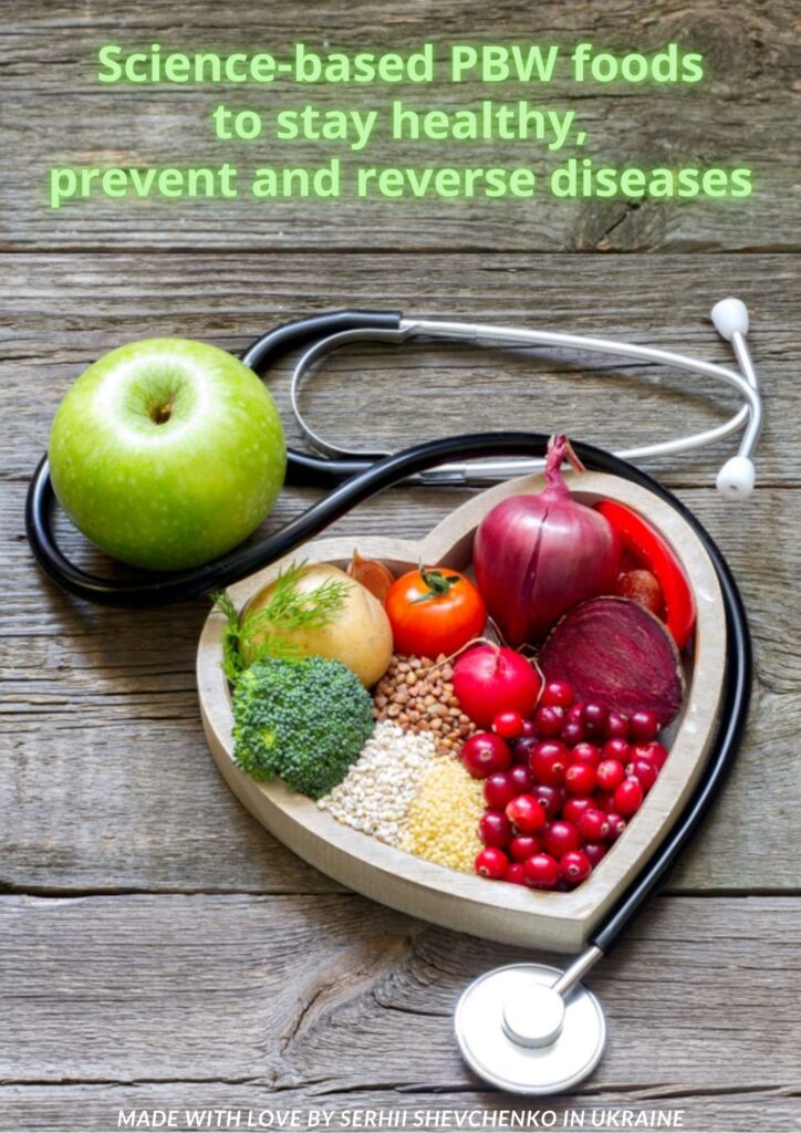 Science-based PBW foods to stay healthy, prevent and reverse diseases